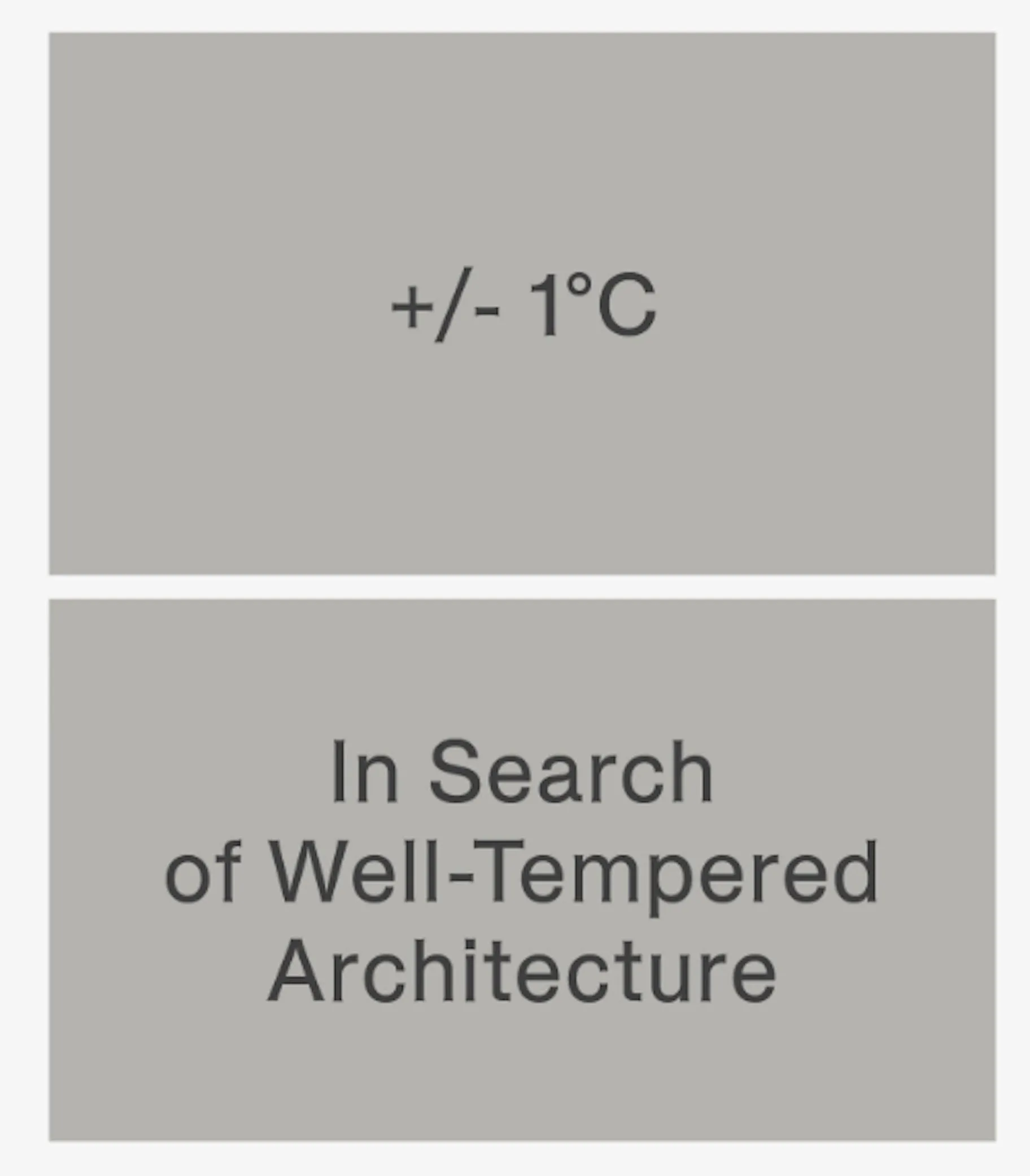  /– 1 °C: In Search of Well-Tempered Architecture