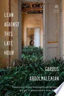 Abdolmalekian, Garous: Lean Against This Late Hour